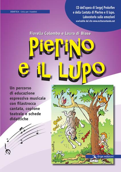 Pierino e il lupo. Un percorso di educazione espressiva musicale con filastrocca cantata, copione teatrale e schede didattiche. Con CD Audio - Fiorella Colombo,Laura Di Biase - copertina