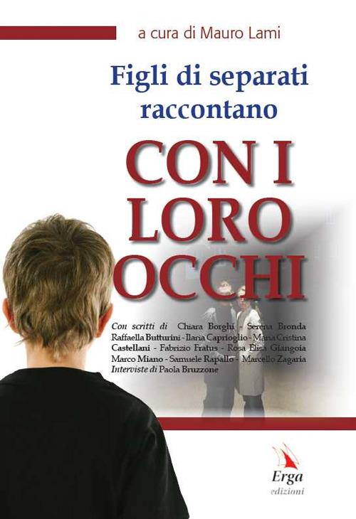 Figli di separati raccontano CON I LORO OCCHI - Chiara Borghi,Serena Bronda,Ilaria Caprioglio,Maria Cristina Castellani - ebook