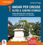 Andar per creuse. Oltre il centro storico. Vol. 1: Itinerari dalle Piazze Verdi e Corvetto verso le Porte di S. Bartolomeo e di S. Bernardino