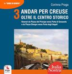 Andar per creuse. Oltre il centro storico. Vol. 3: Itinerari da Piazza del Principe alla Porta di Granarolo e da Piazza Dinegro alla Porta degli Angeli