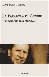La parabola di Giobbe. «L'inevitabile mia storia...» - David Maria Turoldo - copertina