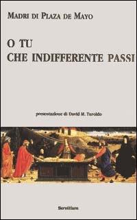 O tu che indifferente passi. Testo portoghese a fronte - copertina