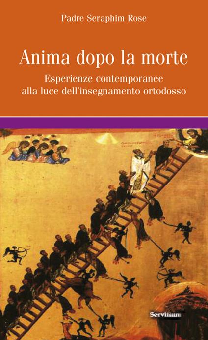 L' anima dopo la morte. Esperienze contemporanee alla luce dell'insegnamento ortodosso - Seraphim Rose - copertina