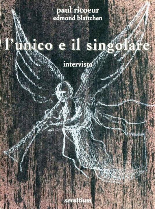 L' unico e il singolare. Intervista - Paul Ricoeur,Edmond Blattchen - copertina