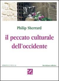 Il peccato culturale dell'Occidente - Philip Sherrard - copertina