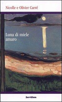 Luna di miele amaro - Nicolle Carré,Olivier Carré - copertina