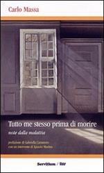 Tutto me stesso prima di morire. Note dalla malattia
