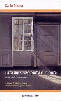 Tutto me stesso prima di morire. Note dalla malattia - Carlo Massa - copertina