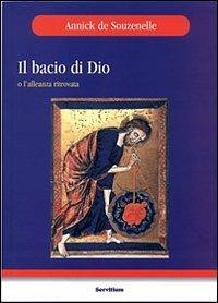 Bacio di Dio o l'alleanza ritrovata - Annick de Souzenelle - copertina
