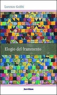 Elogio del frammento - Lorenzo Gobbi - copertina