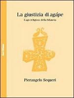 La giustizia di Agápe. L'ago religioso della bilancia