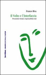 Il volto e l'interfaccia. Prossimità virtuali, responsabilità reali