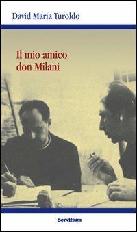 Il mio amico Don Milani - David Maria Turoldo - copertina