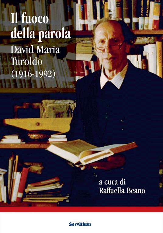 Il fuoco della parola. David Maria Turoldo (1916-1992) - copertina
