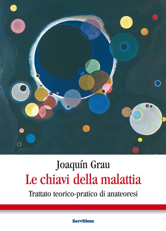 Le chiavi della malattia. Trattato teorico-pratico di anateoresi - Joaquín Grau,M. L. Cozzi - ebook