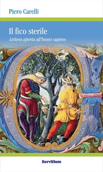 Il fico sterile. Lettera aperta all'homo sapiens - Piero Carelli - ebook