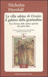 La villa sabina di Orazio: il galateo della gratitudine. Una rilettura della settima epistola del primo libro - Nicholas Horsfall - copertina