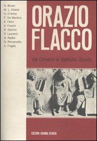 Orazio Flacco. Da Omero a Sedulio Scoto. Atti del 16º Convegno internazionale di studi oraziani - copertina