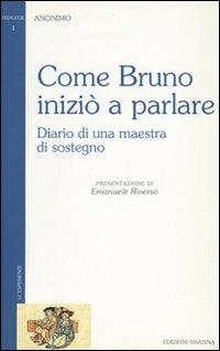 Come Bruno iniziò a parlare. Diario di una maestra di sostegno - Anonimo - copertina