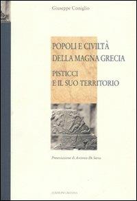 Popoli e civiltà della Magna Grecia. Pisticci e il suo territorio - Giuseppe Coniglio - copertina