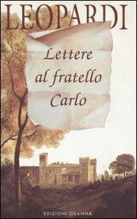 Lettere al fratello Carlo - Giacomo Leopardi - copertina