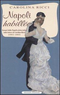 Napoli «Habillée». Scenari della Napoli aristocratica nelle lettere di Carolina Ricci (1882-1883) - Carolina Ricci - copertina