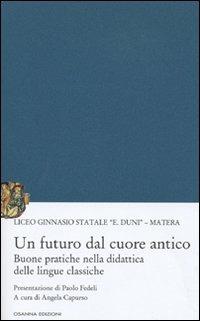 Un futuro dal cuore antico. Buone pratiche nella didattica delle lingue classiche - copertina