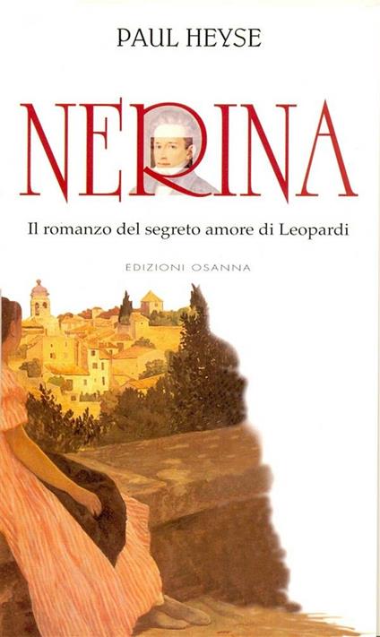 Nerina. Il romanzo del segreto amore di Leopardi - Paul von Heyse,F. Sotera - ebook