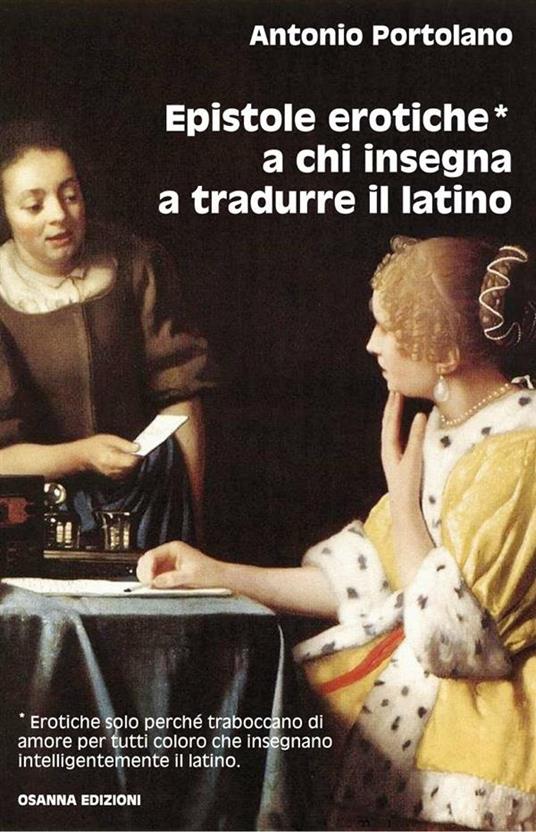 Epistole erotiche a chi insegna a tradurre il latino - Antonio Portolano - ebook