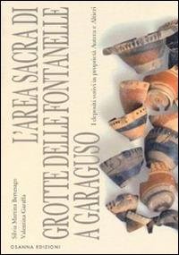 L' area sacra di Grotte delle Fontanelle a Garaguso. I depositi votivi in proprietà Autera e Altieri - Silvia M. Bertesago,Valentina Garaffa - copertina