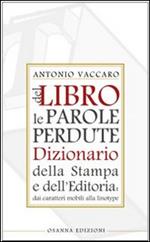 Del libro le parole perdute. Dizionario della stampa e dell'editoria