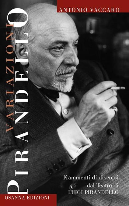 Variazioni Pirandello. Frammenti di discorsi dal Teatro di Luigi Pirandello - Antonio Vaccaro - copertina