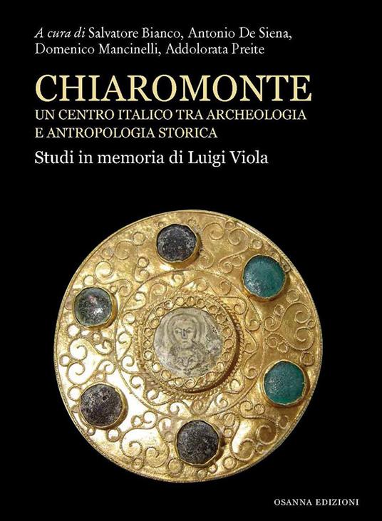 Chiaromonte. Un centro italico tra archeologia e antropologia storica. Studi in memoria di Luigi Viola - copertina