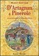 Libro D'Artagnan a Pinerolo. Le avventure di un moschettiere del re Mario Gontier