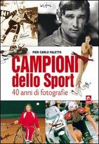 Campioni dello sport. 40 anni di fotografie - P. Carlo Faletto - copertina