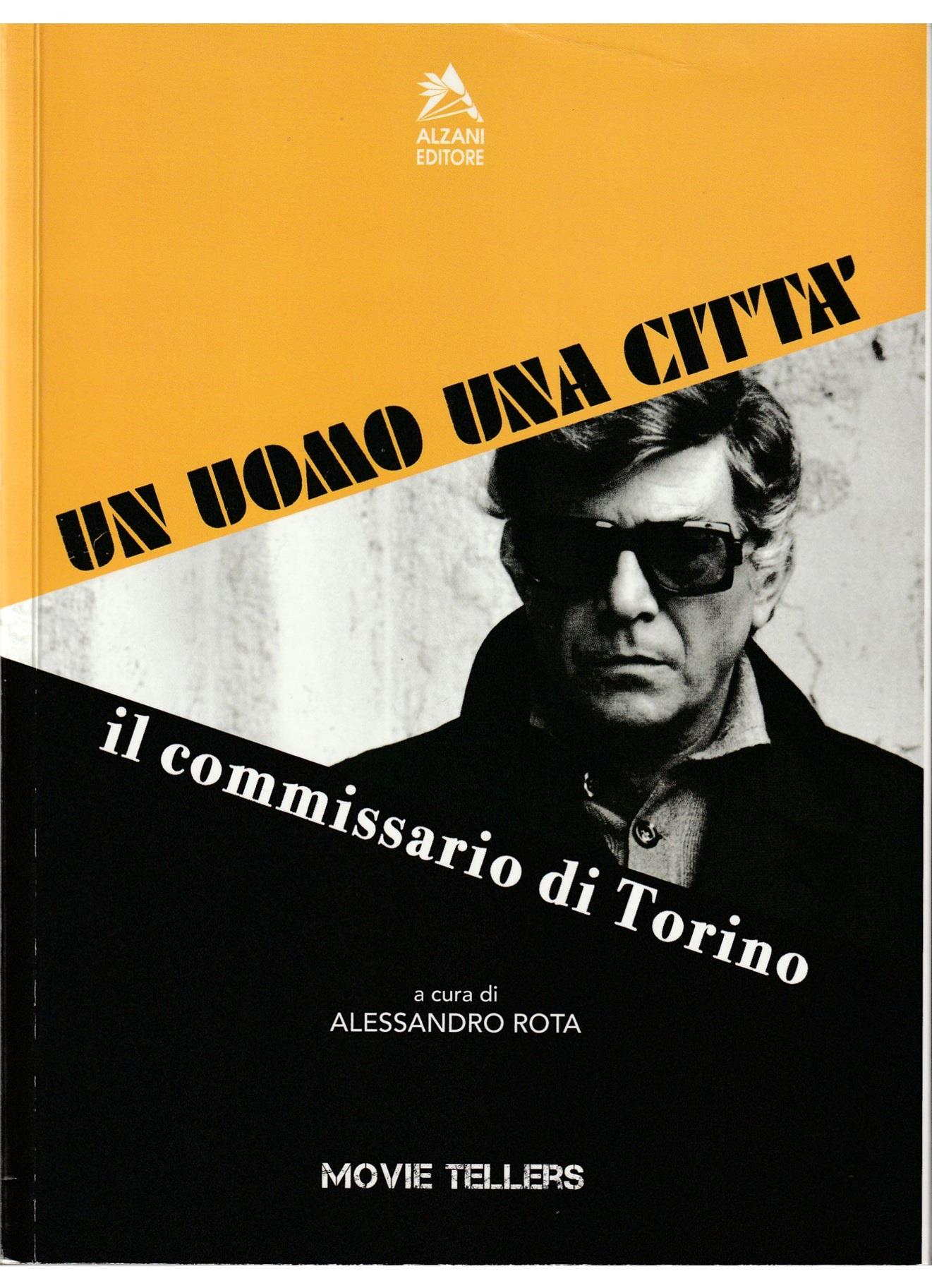 Un uomo una città. Il commissario di Torino. Dal romanzo di Riccardo Marcato e Piero Novelli al film di Romolo Guerrieri