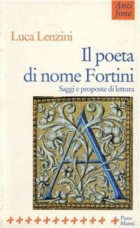Il poeta di nome Fortini. Saggi e proposte di lettura - Luca Lenzini - copertina