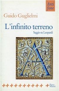 L' infinito terreno. Saggio su Leopardi - Guido Guglielmi - copertina