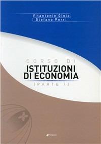Corso di istituzioni di economia. Vol. 1 - Vitantonio Gioia,Stefano Perri - copertina