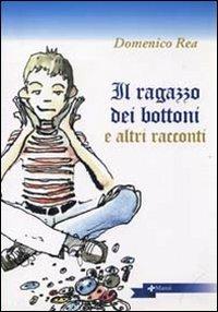 Il ragazzo dei bottoni e altri racconti - Domenico Rea - copertina