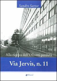 Via Jervis, n.11. Alla ricerca dell'Olivetti perduta - Sandro Sartor - copertina