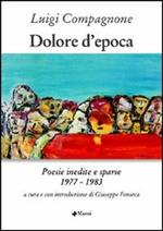 Dolore d'epoca. Poesie inedite e sparse 1977-1983