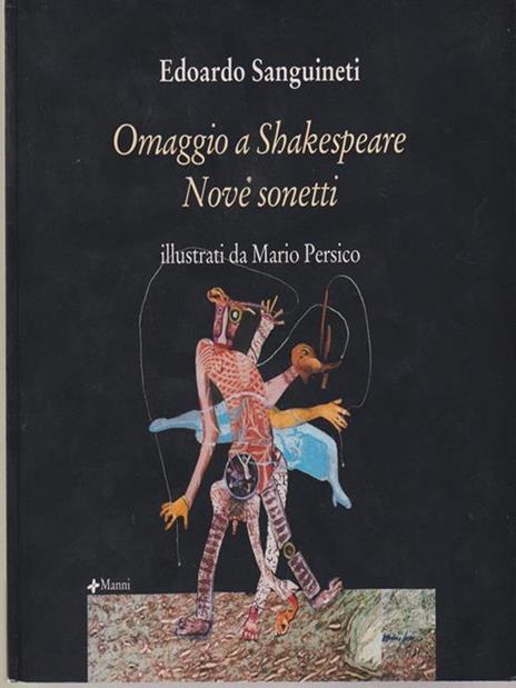 Omaggio a Shakespeare. Nove sonetti. Ediz. inglese e italiana - Edoardo Sanguineti,Mario Persico - 2