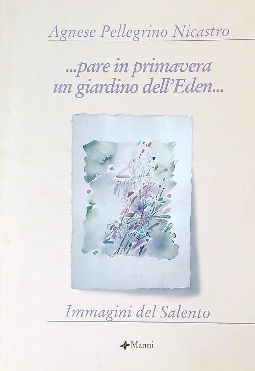 ... Pare in primavera un giardino dell'eden...