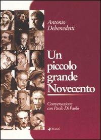 Un piccolo grande Novecento. Conversazione con Paolo Di Paolo - Antonio Debenedetti - copertina
