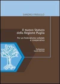 Il nuovo statuto della Regione Puglia. Per un federalismo solidale e cooperativo