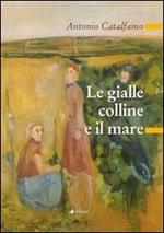 Le gialle colline e il mare