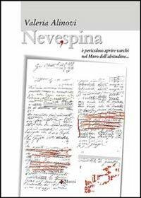 Nevespina. È pericoloso aprire varchi nel muro dell'abitudine... - Valeria Alinovi - copertina