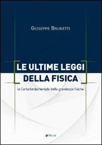 Le ultime leggi della fisica. La carta fondamentale delle grandezze fisiche
