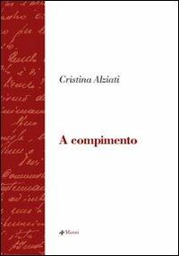 A compimento - Cristina Alziati - copertina
